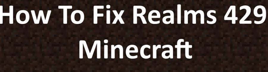 How to fix realm 429 minecraft error